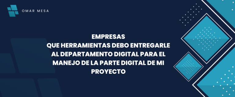 Empresas: Que herramientas debo entregarle al departamento digital para el manejo de la parte digital de mi proyecto
