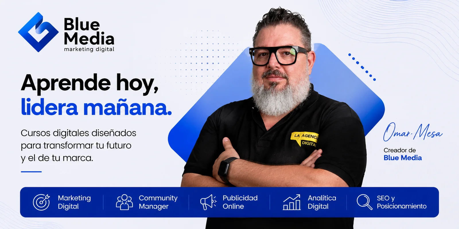 Aprende hoy, lidera mañana. Cursos digitales diseñados para transformar tu futuro y el de tu marca. Omar Mesa, creador de Blue Media. Marketing Digital, Community Manager, Publicidad Online, Analítica Digital, SEO y Posicionamiento.